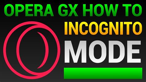 How to Go Incognito Mode on Opera GX: A Guide to Web Anonymity